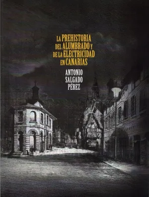 Prehistoria del Alumbrado y la Electricidad en Canarias