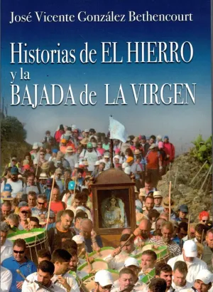 Historias de el Hierro y la Bajada de la Virgen