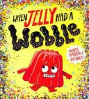 When Jelly Had a Wobble (Pb)