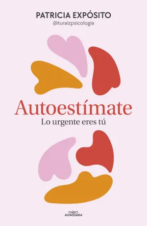 Autoestimate: lo Urgente Eres tu