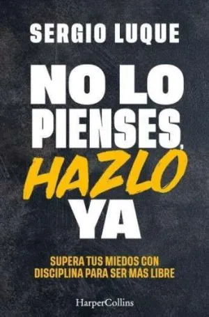 No lo Pienses Hazlo Ya