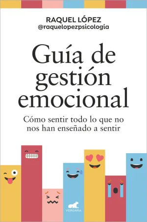 Guia de Gestion Emocional Como Sentir Todo lo que no nos Han Enseñado