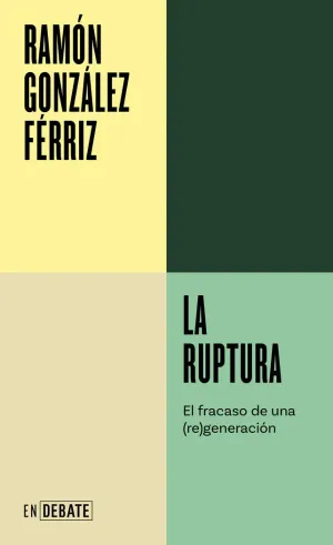 Ruptura, la el Fracaso de una (Re)Generacion