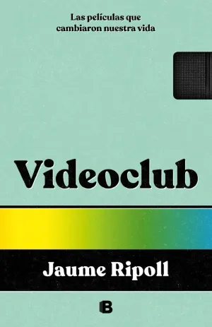 Videoclub las Peliculas que Cambiaron nuestra Vida