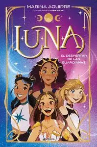 L. u. n. a. 1 - el Despertar de las Guardianas